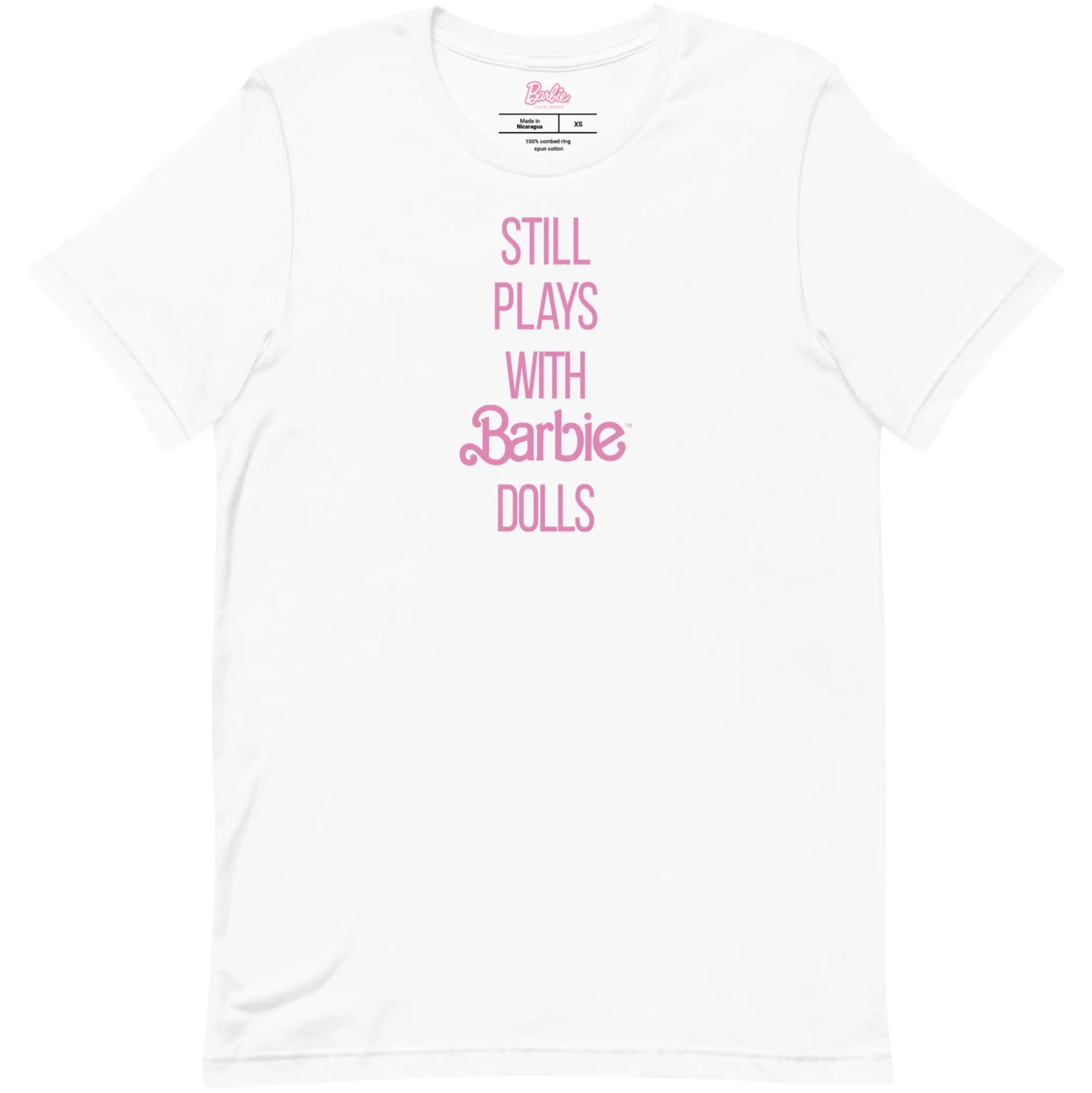 Barbie Still Plays with Barbie Dolls White T-Shirt